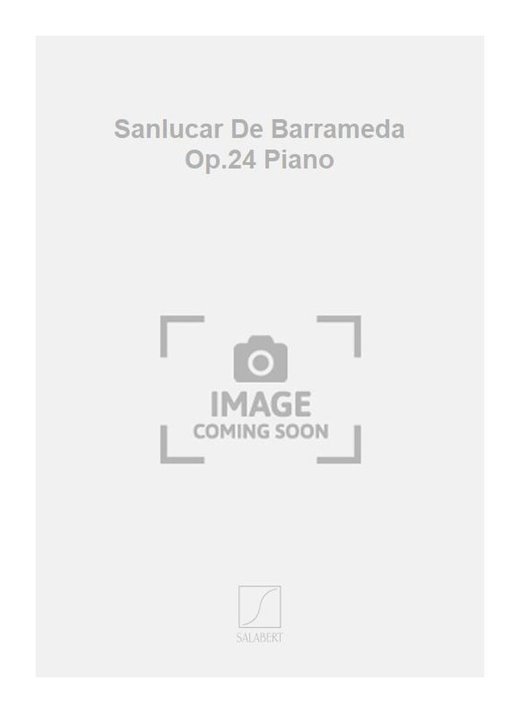 Sanlucar De Barrameda Op.24 Piano